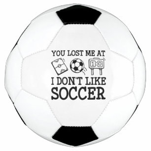 You Lost Me At I Don’t Like Soccer Football