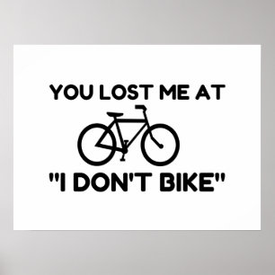 You Lost Me At I Don't Bike Poster