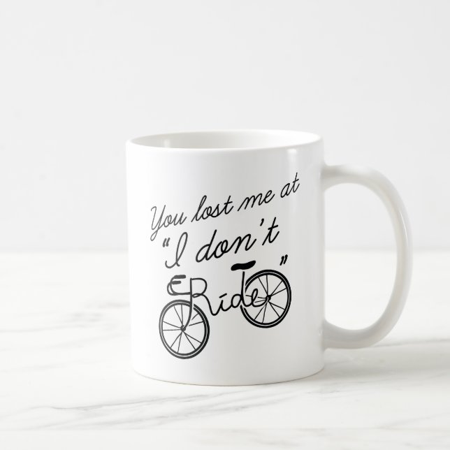 You Lost Me At I Don't Ride Coffee Mug (Right)