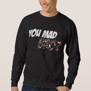 You Mad Bro Sweatshirt