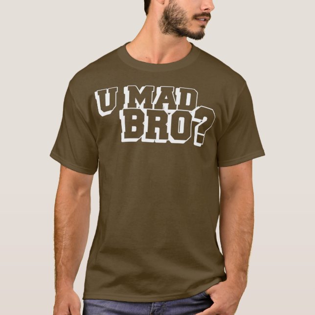 You Mad Bro T-Shirt (Front)