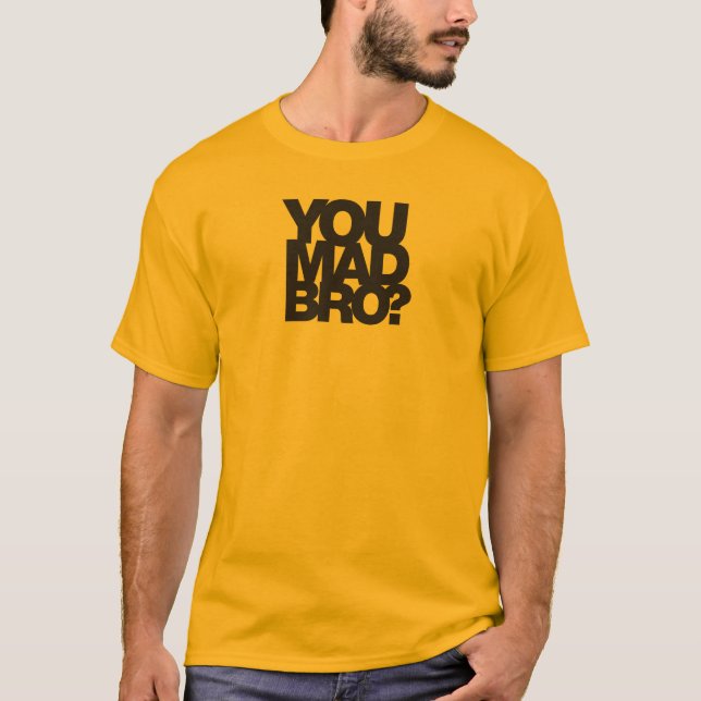 You Mad? T-Shirt (Front)