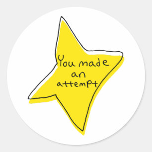 You Made An Attempt - Yellow Star Classic Round Sticker
