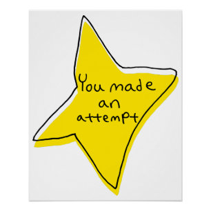You Made An Attempt - Yellow Star Poster