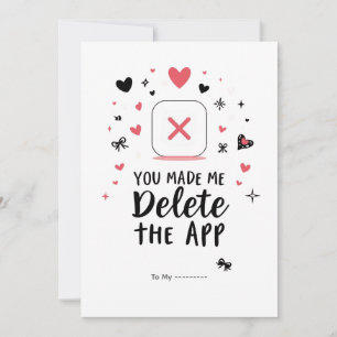 You Made Me Delete the App Funny Valentine Design Holiday Card