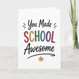 You Made School Awesome  Card