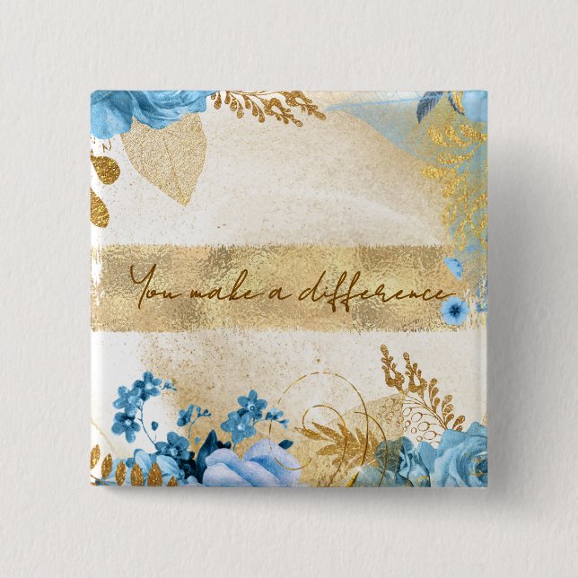 You Make a Difference  15 Cm Square Badge (Front)