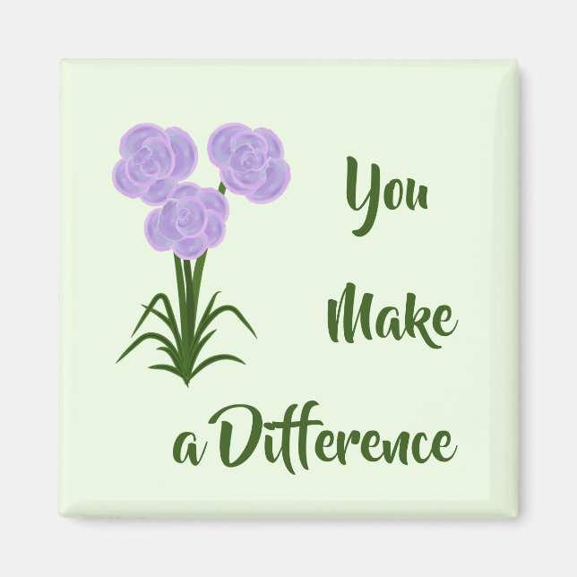 "You Make a Difference" Floral Magnet (Front)
