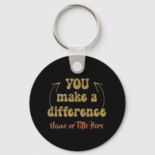 You Make a Difference Personalised Key Ring