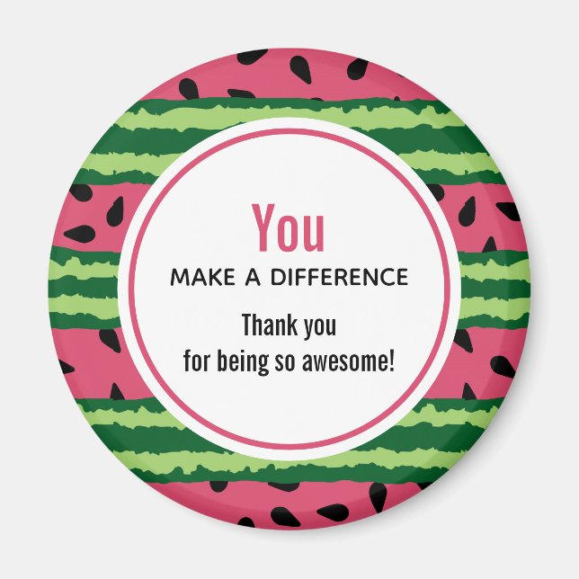 You Make a Difference Pink Watermelon Pattern Magnet (Front)