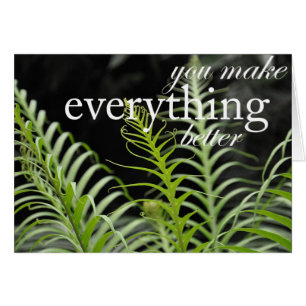 You Make Everything Better