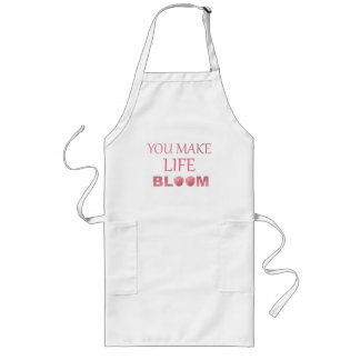 You Make Life Bloom Floral Gift for Her Long Apron