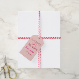 You Make Life Bloom Floral Gift for Her Tags