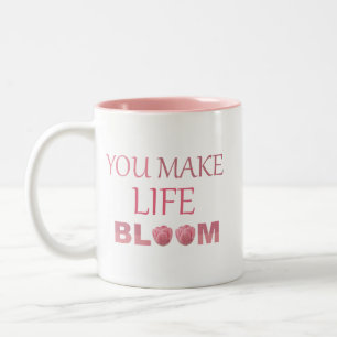 You Make Life Bloom Floral Gift for Her Two-Tone Coffee Mug