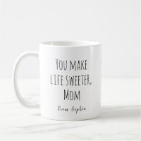 You Make Life Sweeter, Mum