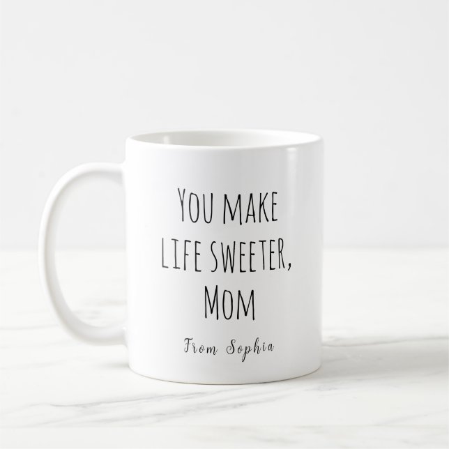 You Make Life Sweeter, Mum Coffee Mug (Left)