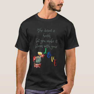 You Make Me Bloom Expresses Your Gratitude for You T-Shirt