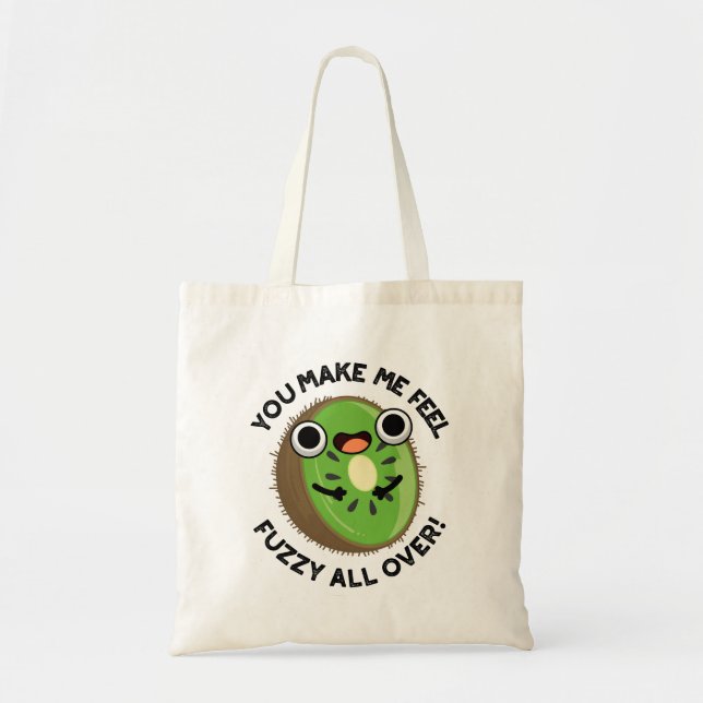 You Make Me Feel Fuzzy All Over Fruit Pun Tote Bag (Front)