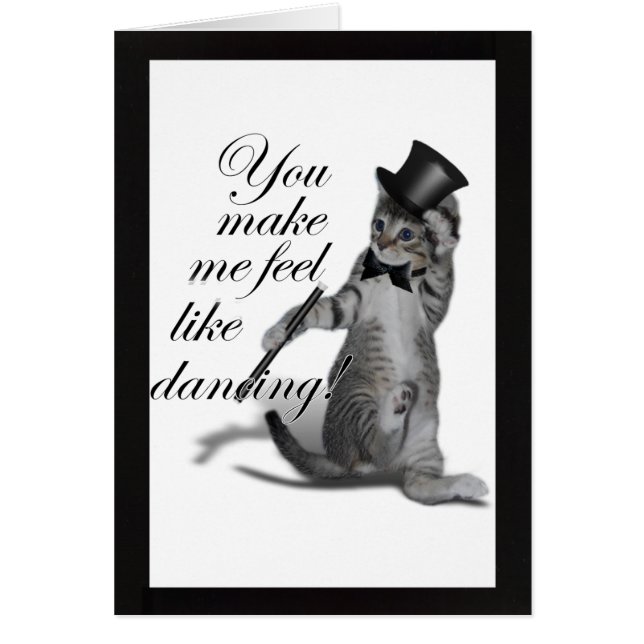 You make me feel like Dancing! Tap Dancing Cat (Front)