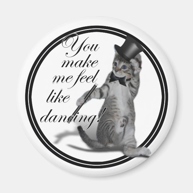 You make me feel like Dancing! Tap Dancing Cat Magnet (Front)