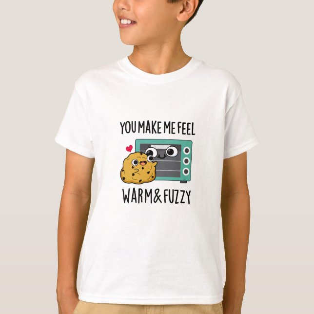 You Make Me Feel Warm And Fuzzy Funny Oven Pun  T-Shirt (Front)