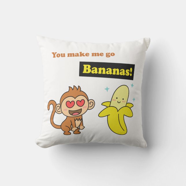 You make me go Bananas, Cute Love Humour Cushion (Front)