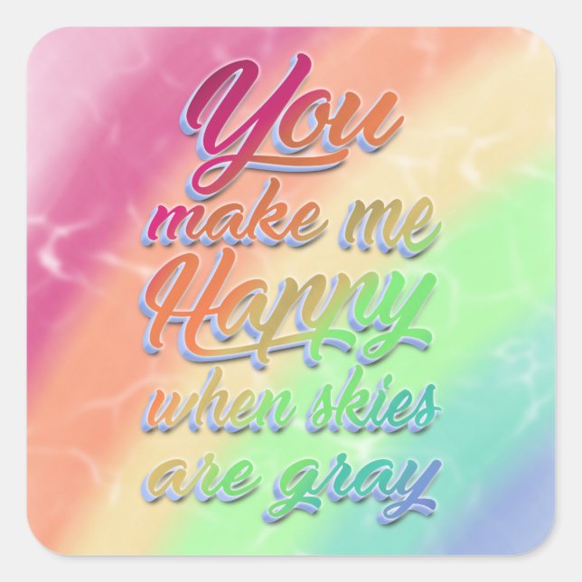 You make me Happy when skies are grey | Rainbow Square Sticker (Front)