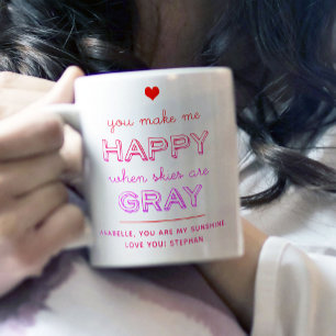 You Make Me Happy When Skies Are Grey Valentine Two-Tone Coffee Mug
