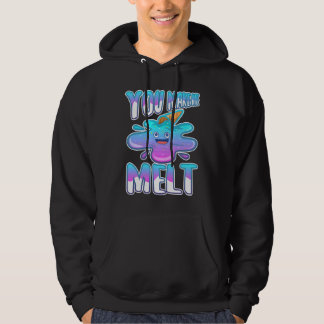 You make me melt 7 hoodie