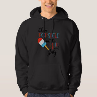 You Make Me Melt Like A Popsicle On The 4th Of Jul Hoodie