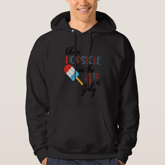 You Make Me Melt Like A Popsicle On The 4th Of Jul Hoodie (Front)