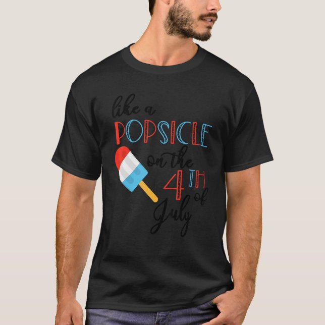 You Make Me Melt Like A Popsicle On The 4th Of Jul T-Shirt (Front)