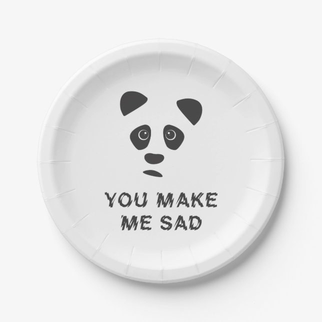 You make me sad. Sad panda. Paper Plate (Front)