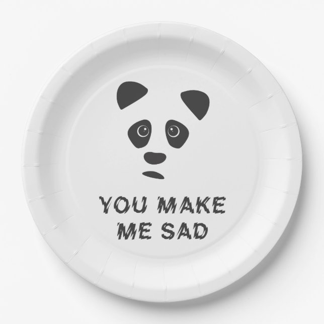 You make me sad. Sad panda. Paper Plate (Front)