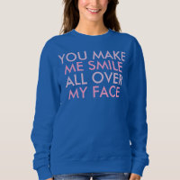 You Make Me Smile Funny Happy Saying