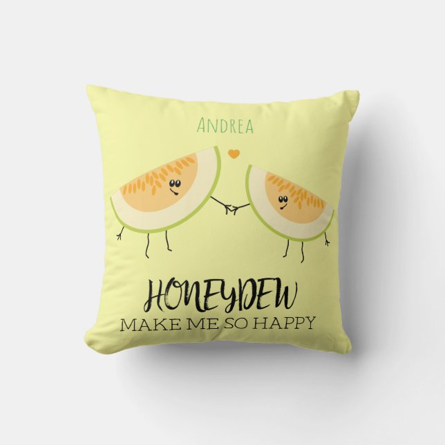You Make Me so Happy Funny Melon Foodie Quote Cushion (Front)