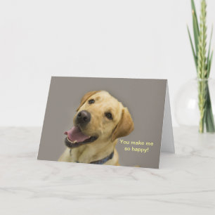 You make me so happy!  Yellow Lab Card