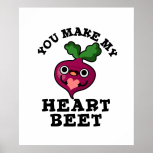 You Make My Heart Beet Funny Veggie Pun  Poster