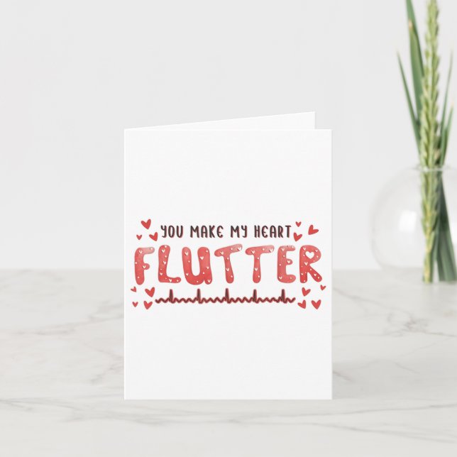You Make My Heart Flutter Cardiac Nurse Valentine  Card (Front)