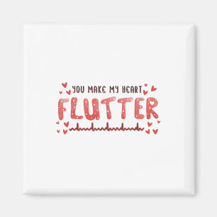 You Make My Heart Flutter Cardiac Nurse Valentine Magnet