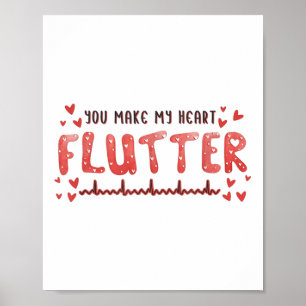 You Make My Heart Flutter Cardiac Nurse Valentine Poster