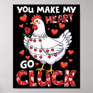 You Make My Heart Go Cluck Funny Chicken Valentine Poster
