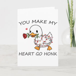 You Make My Heart Go Honk, Cute Goose Lovers Valen Card