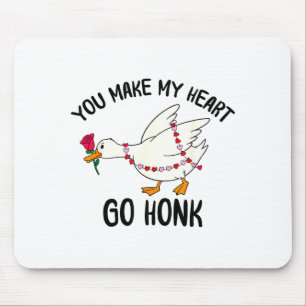 You Make My Heart Go Honk Funny Goose Valentine Sa Mouse Mat