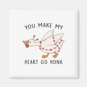 You Make My Heart Go Honk Goose Valentine  Magnet