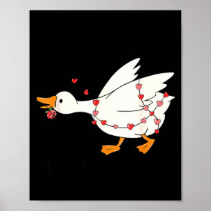 You Make My Heart Go Honk Goose Valentine  Poster