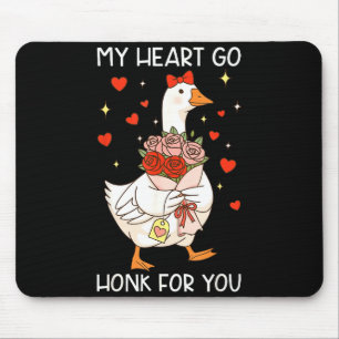 You Make My Heart Go Honk My Heart Go Honk For You Mouse Mat