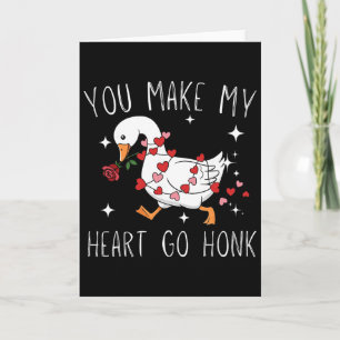 You Make My Heart Go Honk Valentine Goose _3 Card