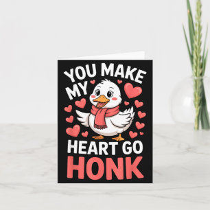 You Make My Heart Go Honk Valentine Goose Funny  Card