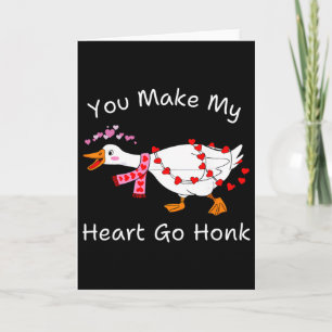 You Make My Heart Go Honk Valentine Goose Heart Si Card
